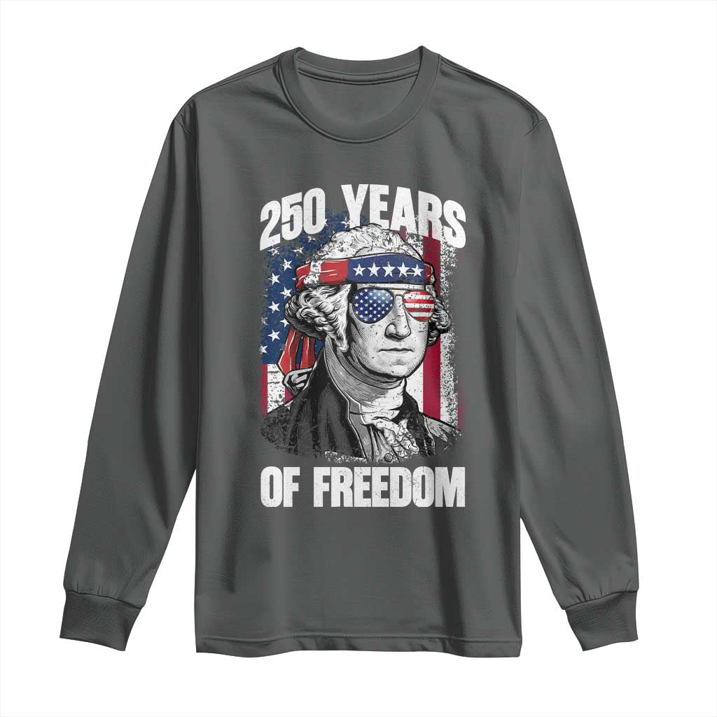 George Washington Founding Father Long Sleeve Shirt 250 Years Of Freedom TS12 Dark Heather Print Your Wear