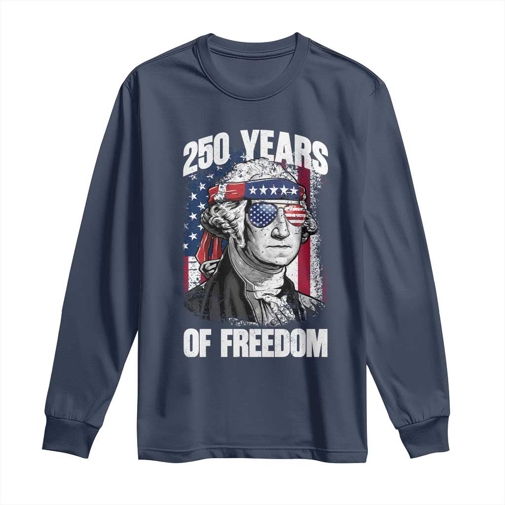 George Washington Founding Father Long Sleeve Shirt 250 Years Of Freedom TS12 Navy Print Your Wear