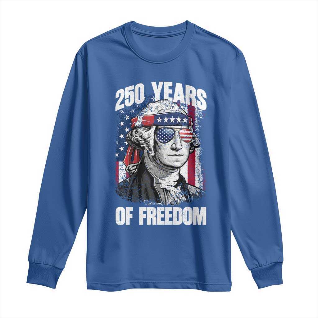 George Washington Founding Father Long Sleeve Shirt 250 Years Of Freedom TS12 Royal Blue Print Your Wear