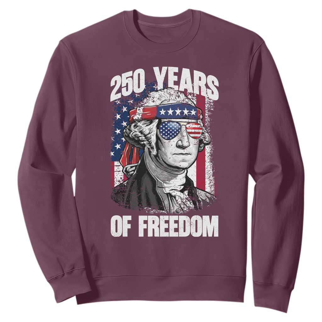 George Washington Founding Father Sweatshirt 250 Years Of Freedom TS12 Maroon Print Your Wear