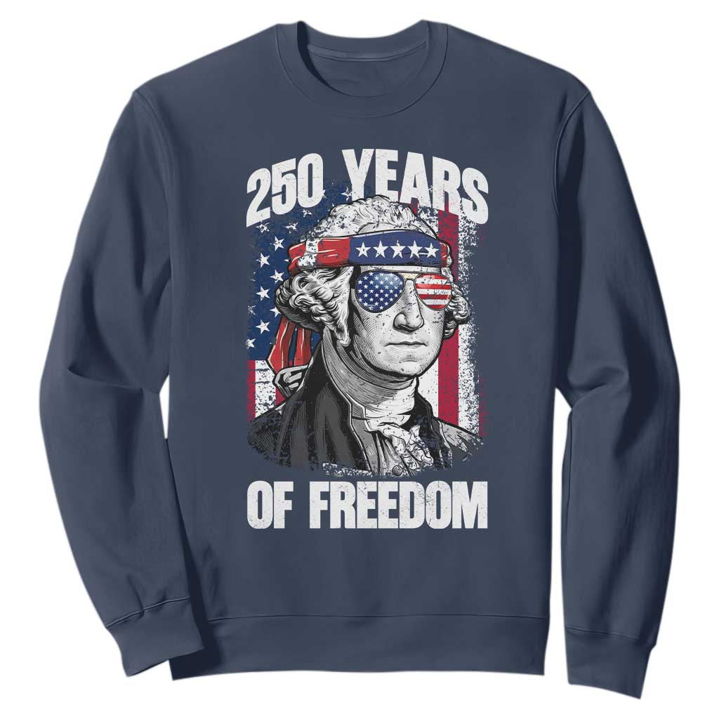 George Washington Founding Father Sweatshirt 250 Years Of Freedom TS12 Navy Print Your Wear