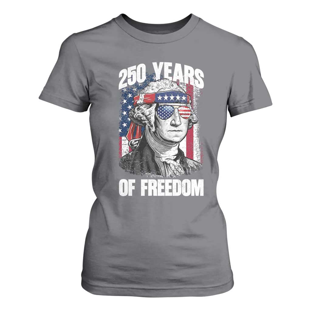 George Washington Founding Father T Shirt For Women 250 Years Of Freedom TS12 Charcoal Print Your Wear