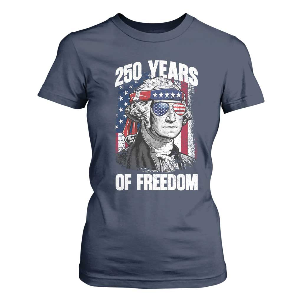 George Washington Founding Father T Shirt For Women 250 Years Of Freedom TS12 Navy Print Your Wear