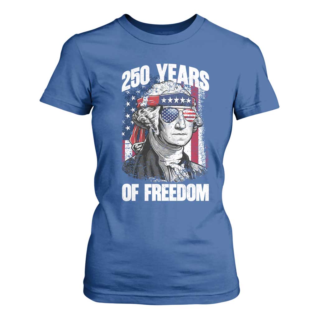 George Washington Founding Father T Shirt For Women 250 Years Of Freedom TS12 Royal Blue Print Your Wear