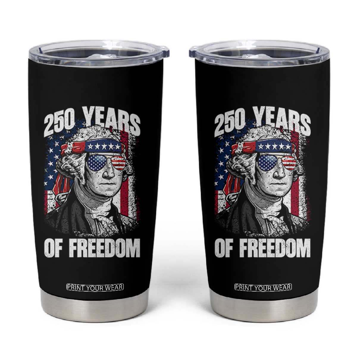 George Washington Founding Father Tumbler Cup 250 Years Of Freedom TS12 Black Print Your Wear