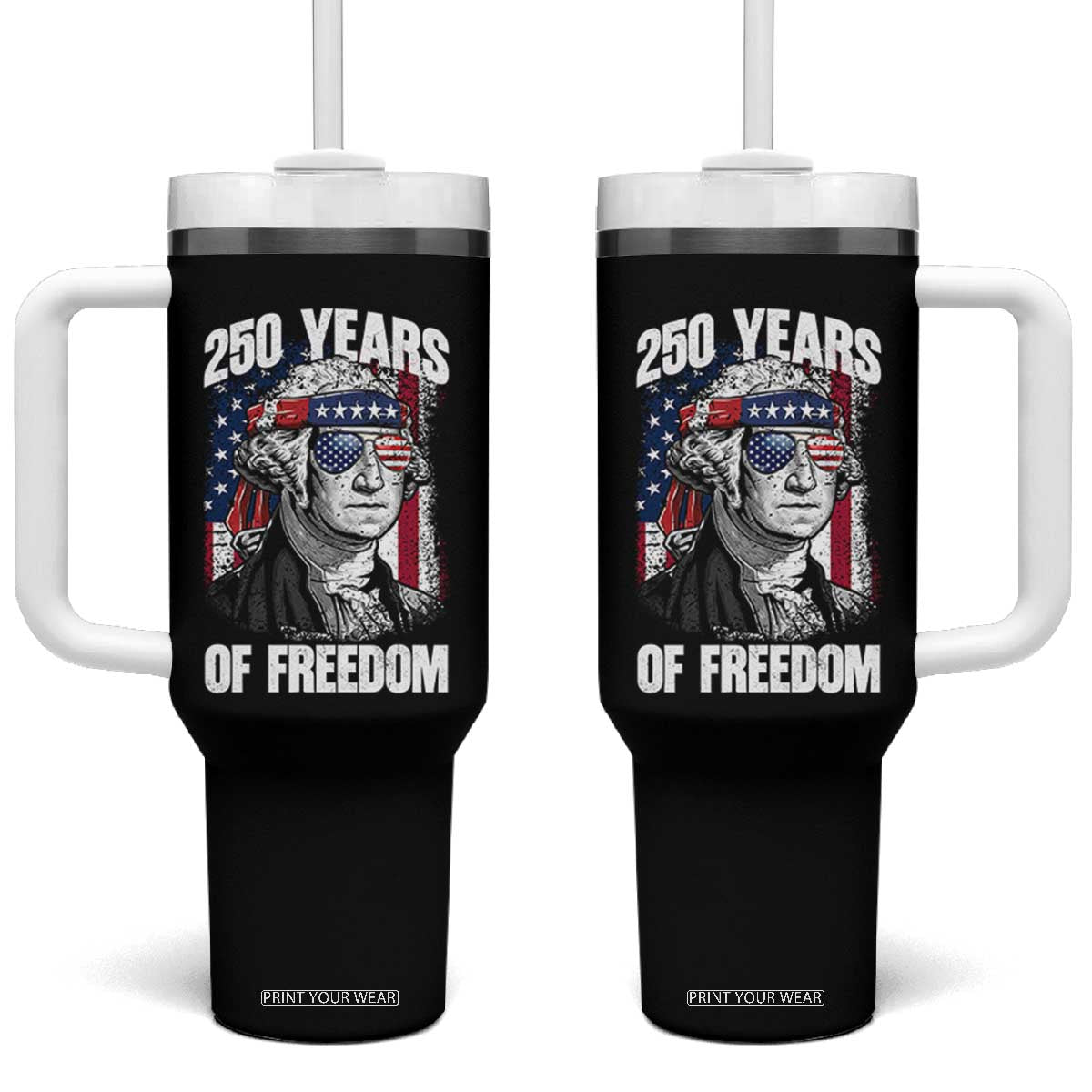 George Washington Founding Father Tumbler With Handle 250 Years Of Freedom TS12 One Size: 40 oz Black Print Your Wear
