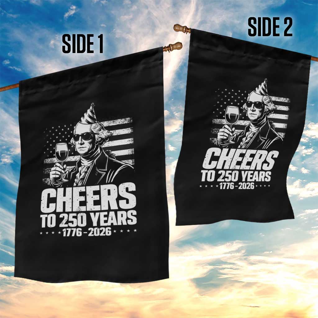 Funny George Washington Cheers To 250 Years Garden Flag TS12 Print Your Wear