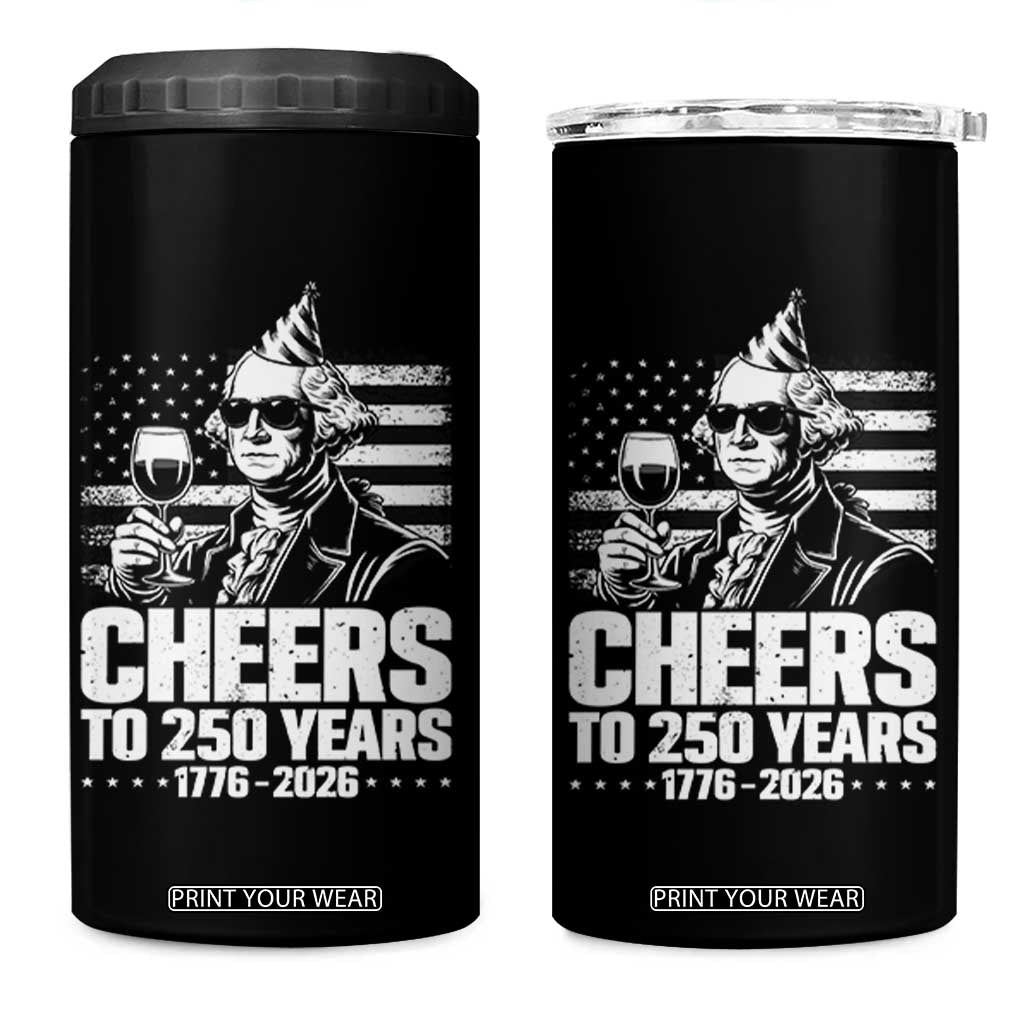 Funny George Washington Cheers To 250 Years 4 in 1 Can Cooler Tumbler TS12 One Size: 16 oz Black Print Your Wear
