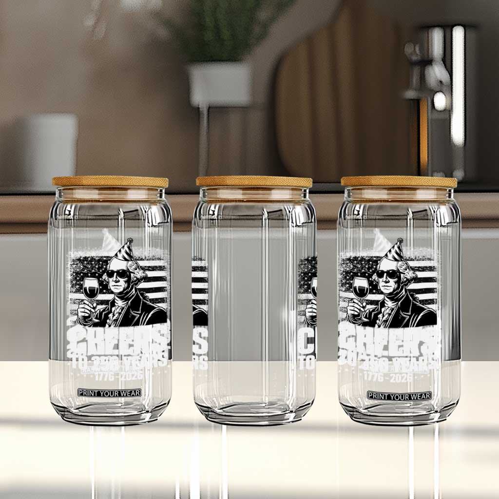 Funny George Washington Cheers To 250 Years Glass Can TS12 Print Your Wear