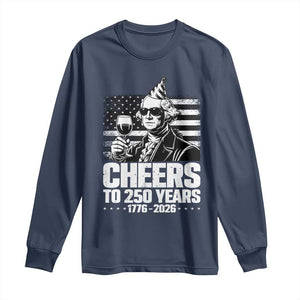 Funny George Washington Cheers To 250 Years Long Sleeve Shirt TS12 Navy Print Your Wear