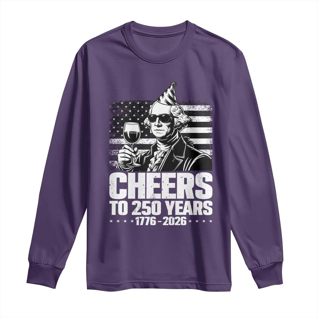 Funny George Washington Cheers To 250 Years Long Sleeve Shirt TS12 Purple Print Your Wear