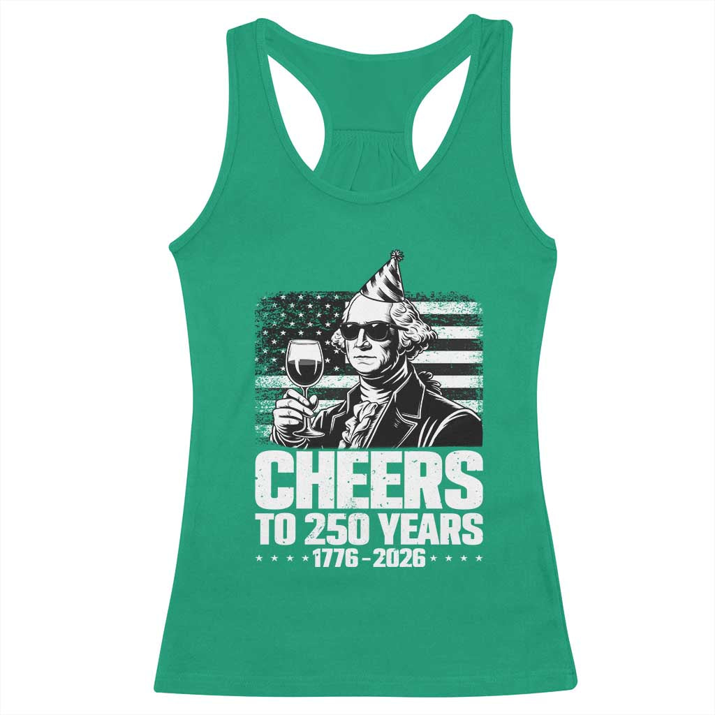 Funny George Washington Cheers To 250 Years Racerback Tank Top TS12 Irish Green Print Your Wear