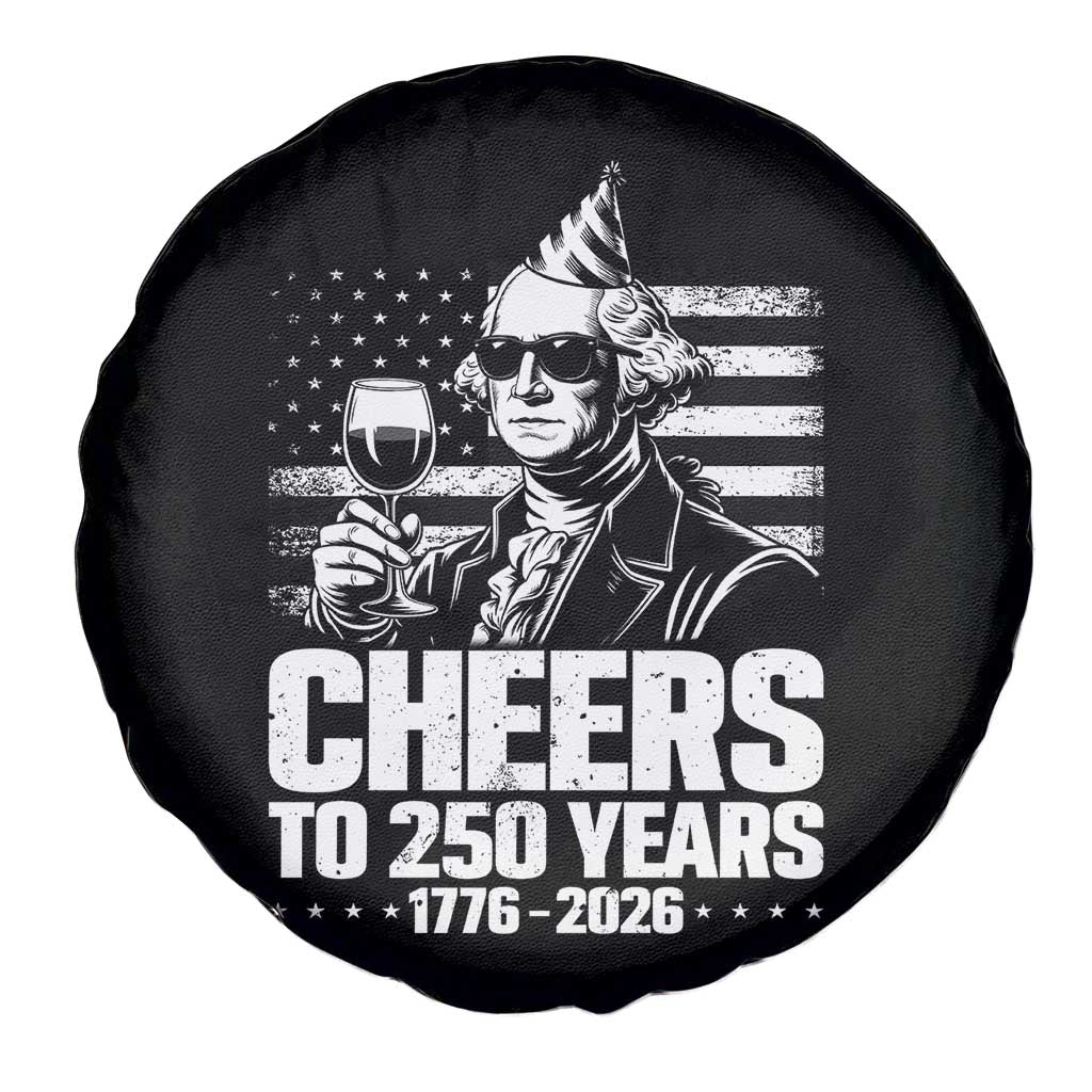 Funny George Washington Cheers To 250 Years Spare Tire Cover TS12 Print Your Wear