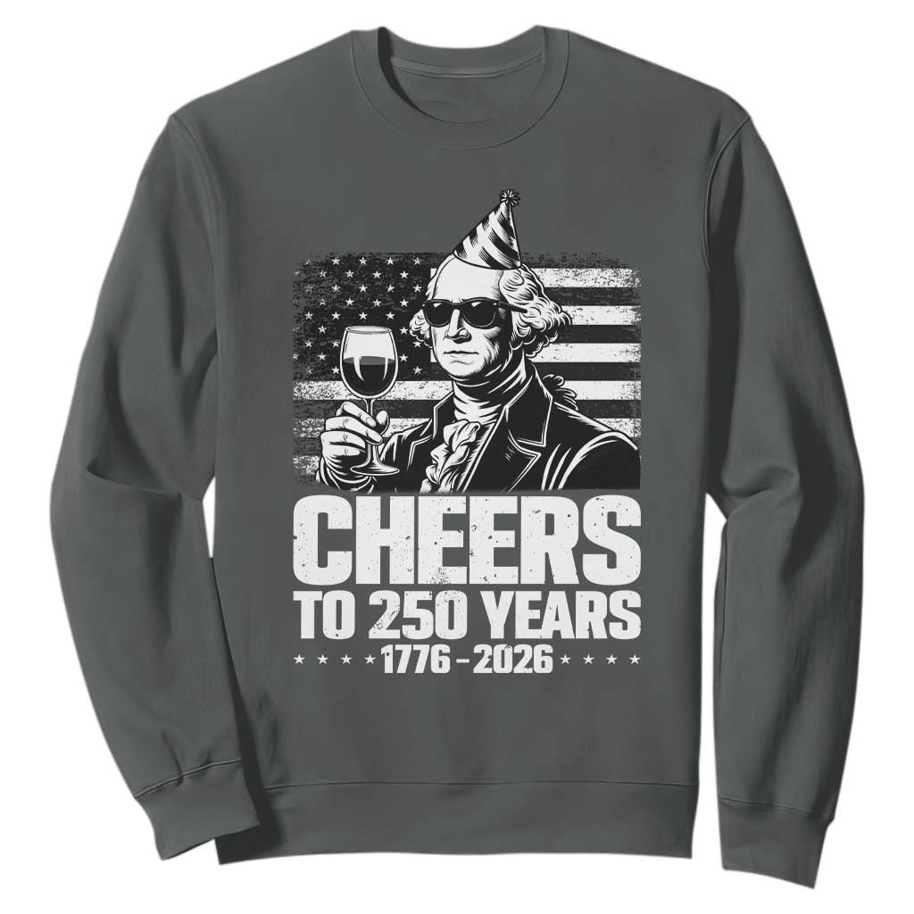 Funny George Washington Cheers To 250 Years Sweatshirt TS12 Dark Heather Print Your Wear
