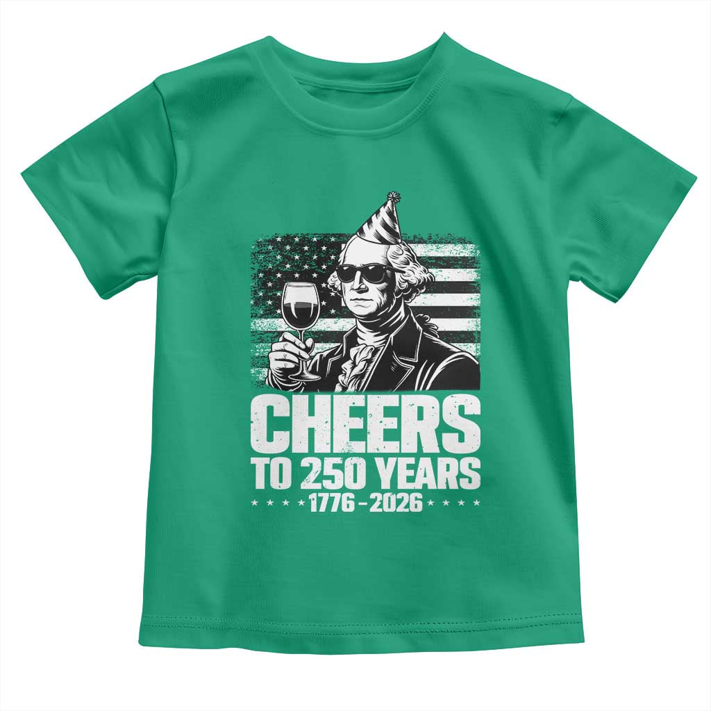 Funny George Washington Cheers To 250 Years Toddler T Shirt TS12 Irish Green Print Your Wear