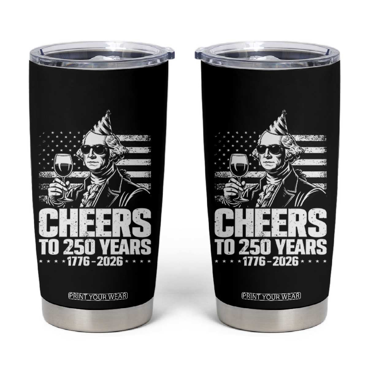 Funny George Washington Cheers To 250 Years Tumbler Cup TS12 Black Print Your Wear