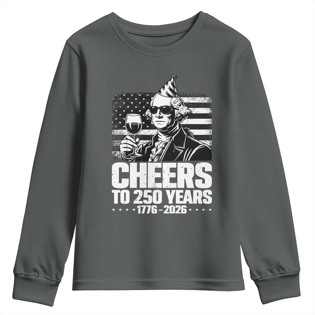 Funny George Washington Cheers To 250 Years Youth Sweatshirt TS12 Dark Heather Print Your Wear