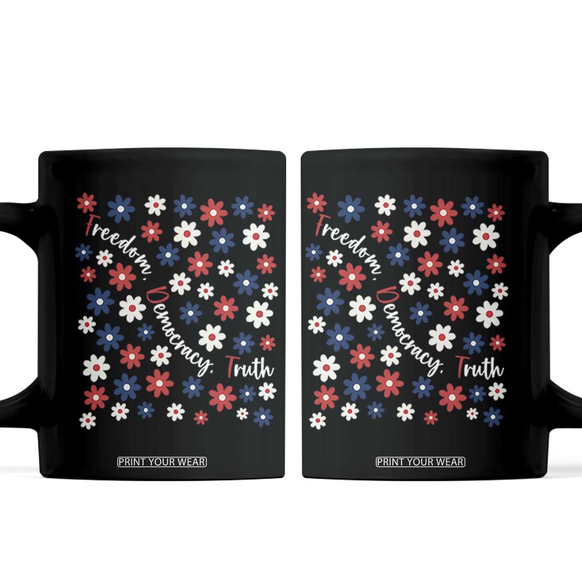Freedom Democracy Truth Coffee Mug Patriotic Floral TS12 Black Print Your Wear