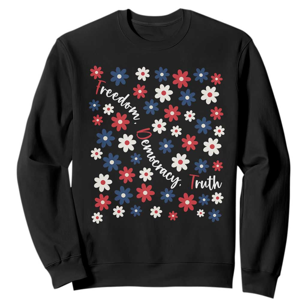 Freedom Democracy Truth Sweatshirt Patriotic Floral TS12 Black Print Your Wear