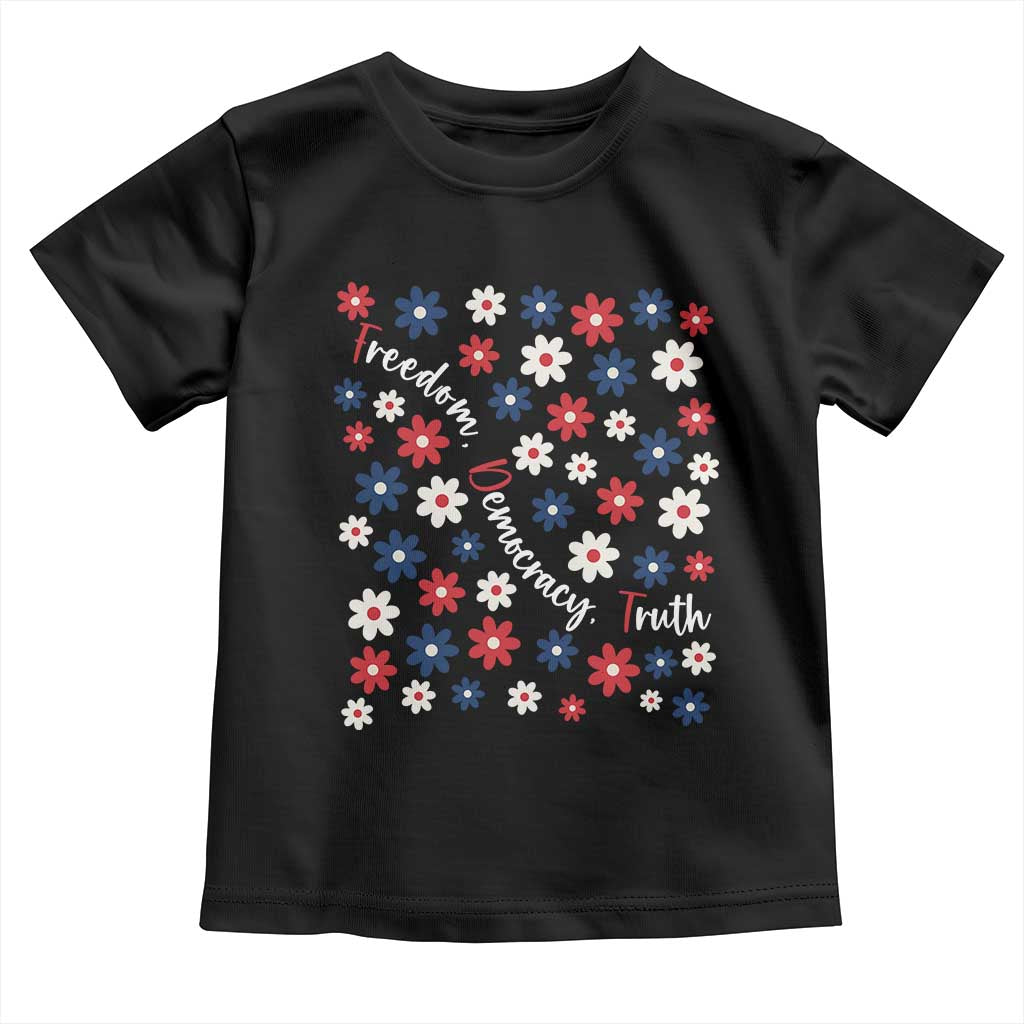 Freedom Democracy Truth Toddler T Shirt Patriotic Floral TS12 Black Print Your Wear