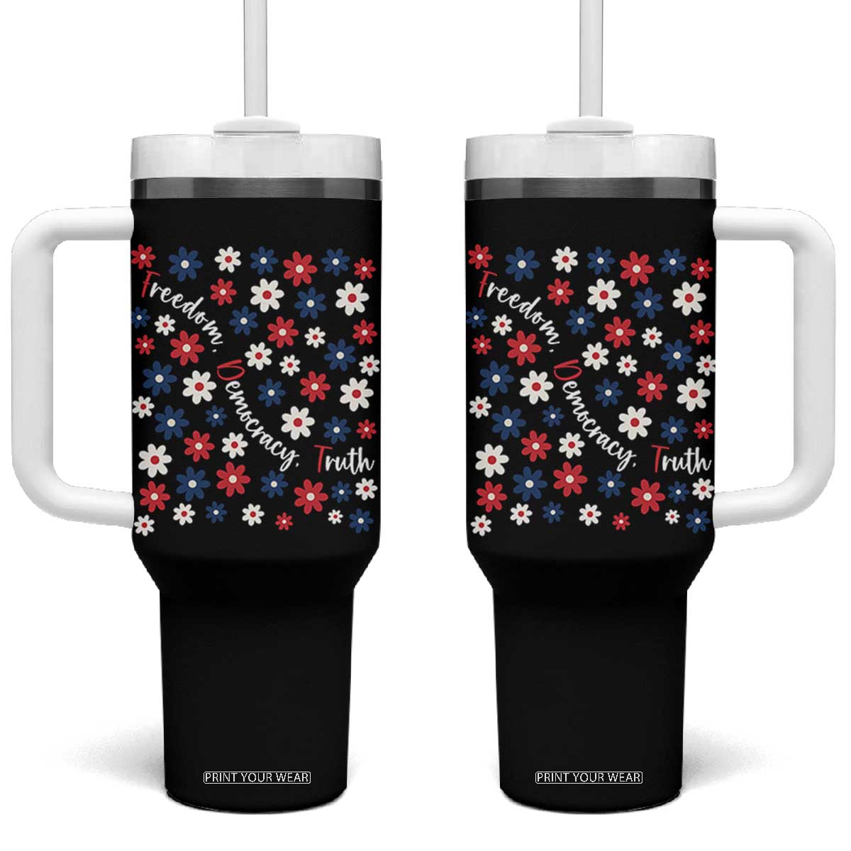 Freedom Democracy Truth Tumbler With Handle Patriotic Floral TS12 One Size: 40 oz Black Print Your Wear