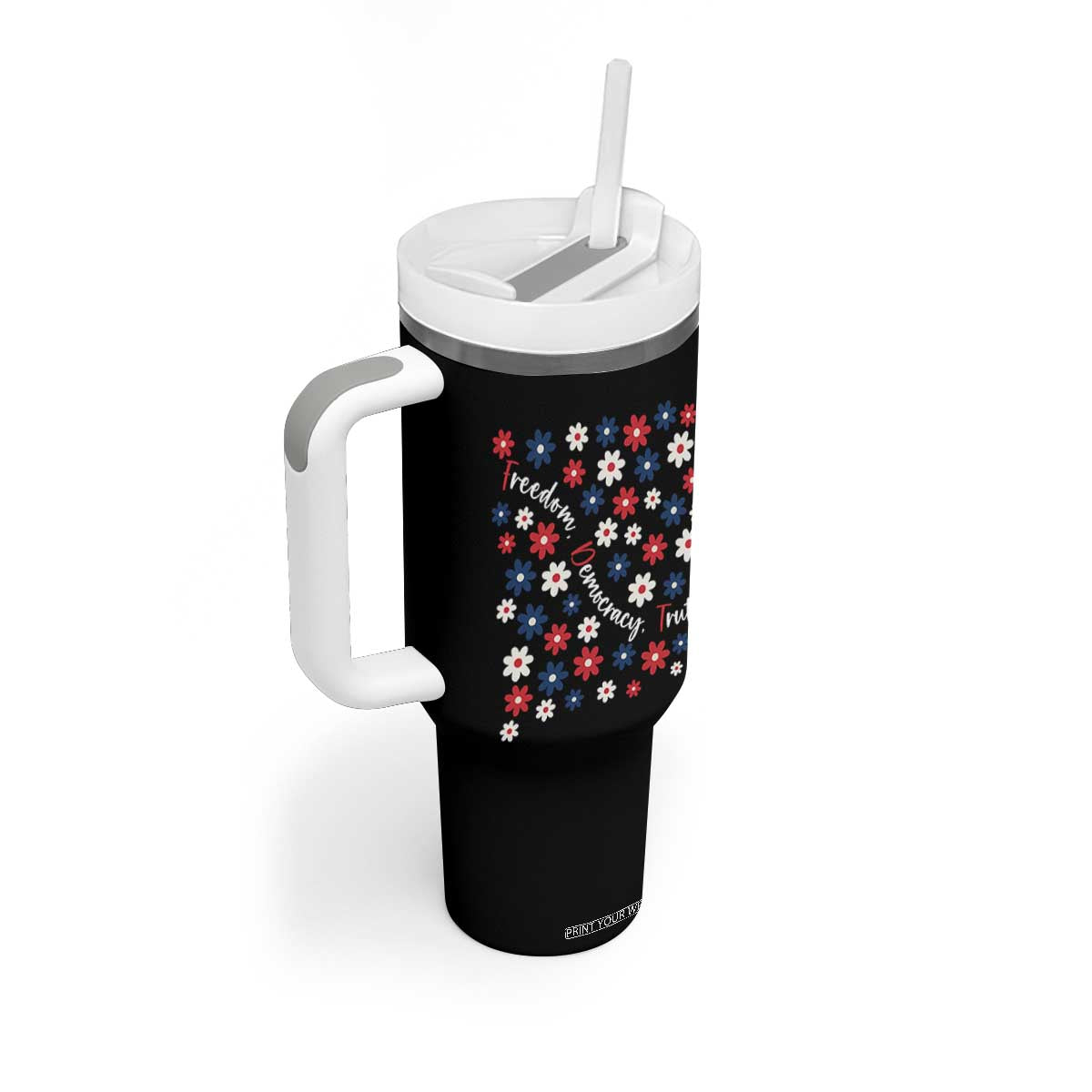 Freedom Democracy Truth Tumbler With Handle Patriotic Floral TS12 Print Your Wear