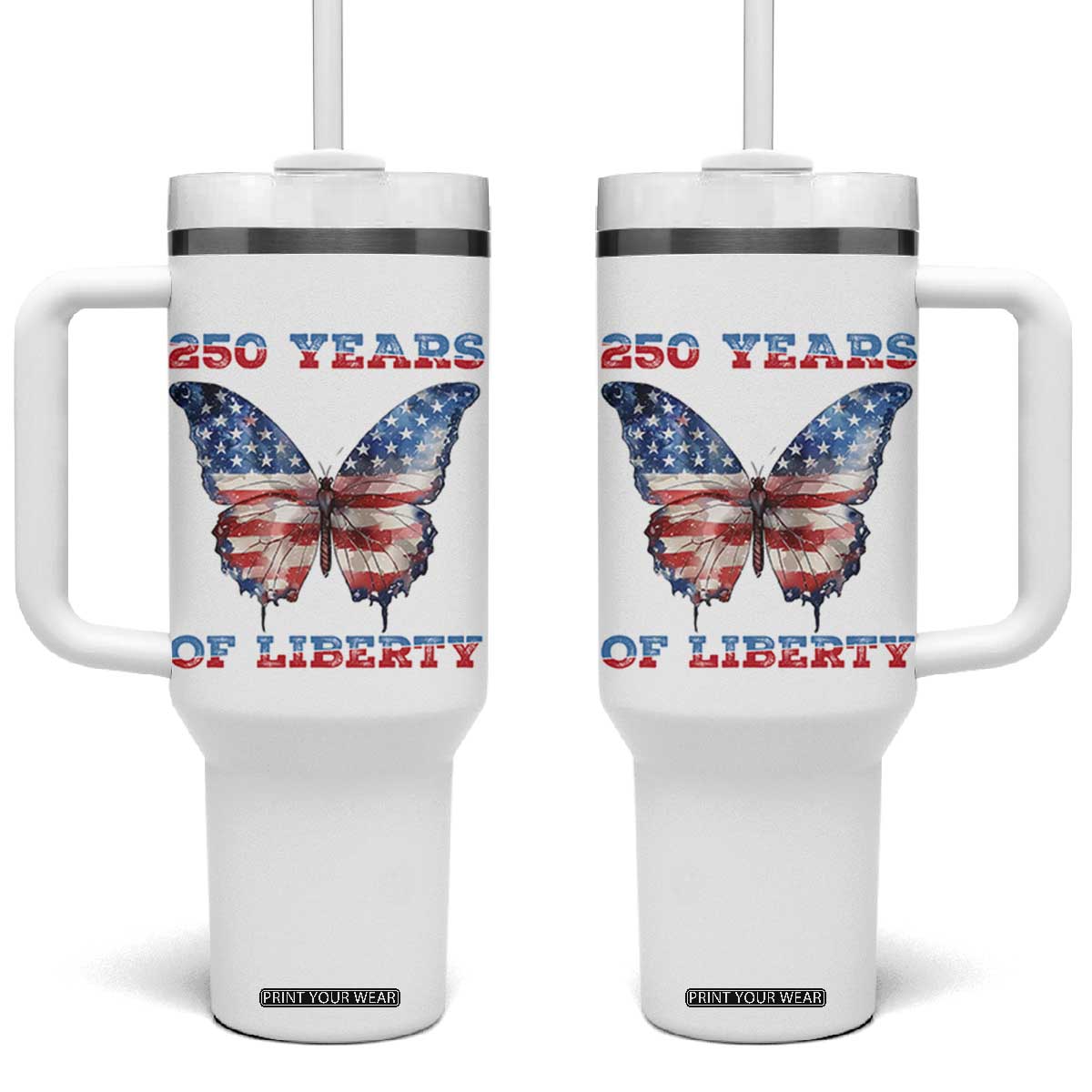 Patriotic Butterfly Tumbler With Handle 250 Years Of Liberty TS12 One Size: 40 oz White Print Your Wear