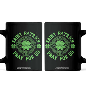 Saint Patrick Pray For Us Coffee Mug St Patricks Day Celtic Cross TS12 Black Print Your Wear