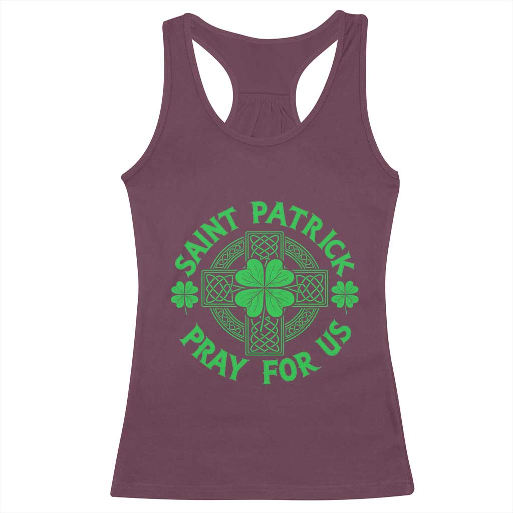 Saint Patrick Pray For Us Racerback Tank Top St Patricks Day Celtic Cross TS12 Maroon Print Your Wear