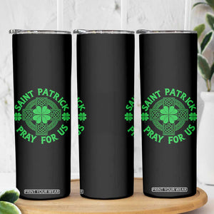 Saint Patrick Pray For Us Skinny Tumbler St Patricks Day Celtic Cross TS12 Print Your Wear