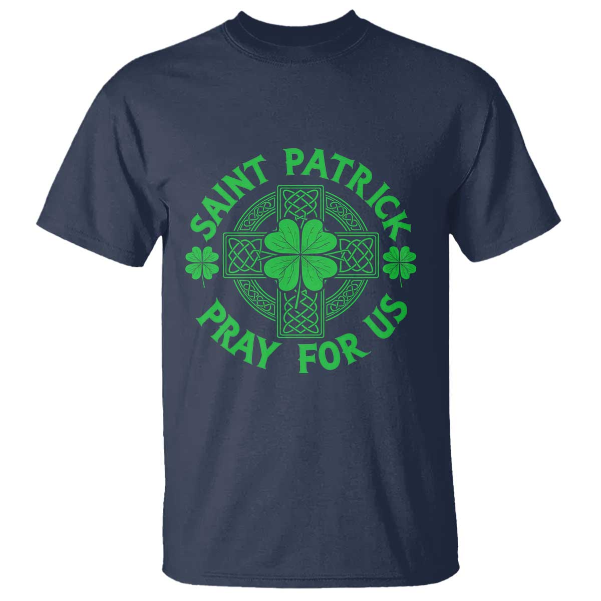 Saint Patrick Pray For Us T Shirt St Patricks Day Celtic Cross TS12 Navy Print Your Wear