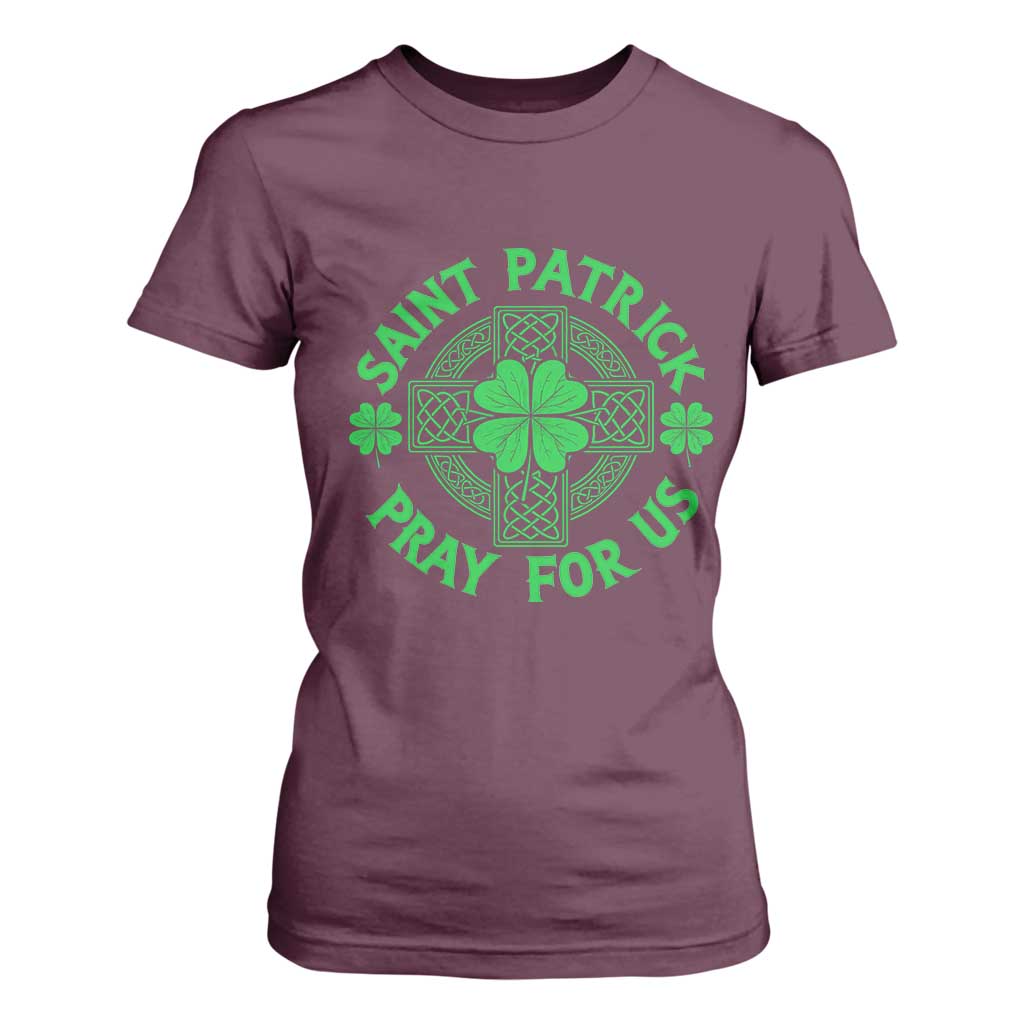 Saint Patrick Pray For Us T Shirt For Women St Patricks Day Celtic Cross TS12 Maroon Print Your Wear