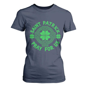 Saint Patrick Pray For Us T Shirt For Women St Patricks Day Celtic Cross TS12 Navy Print Your Wear