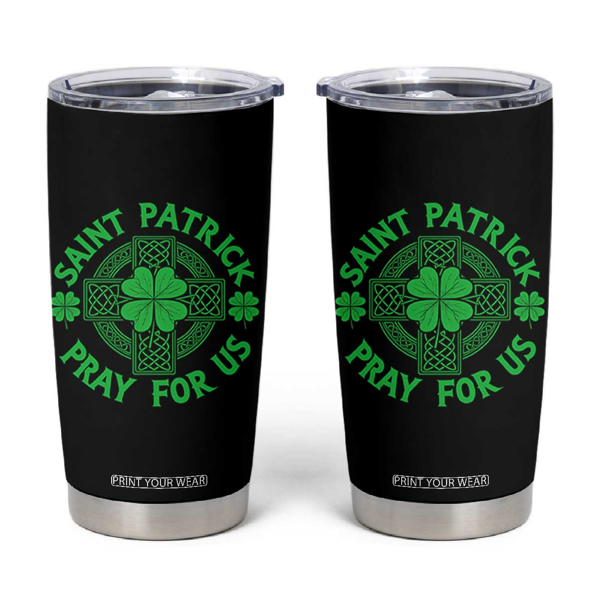 Saint Patrick Pray For Us Tumbler Cup St Patricks Day Celtic Cross TS12 Black Print Your Wear