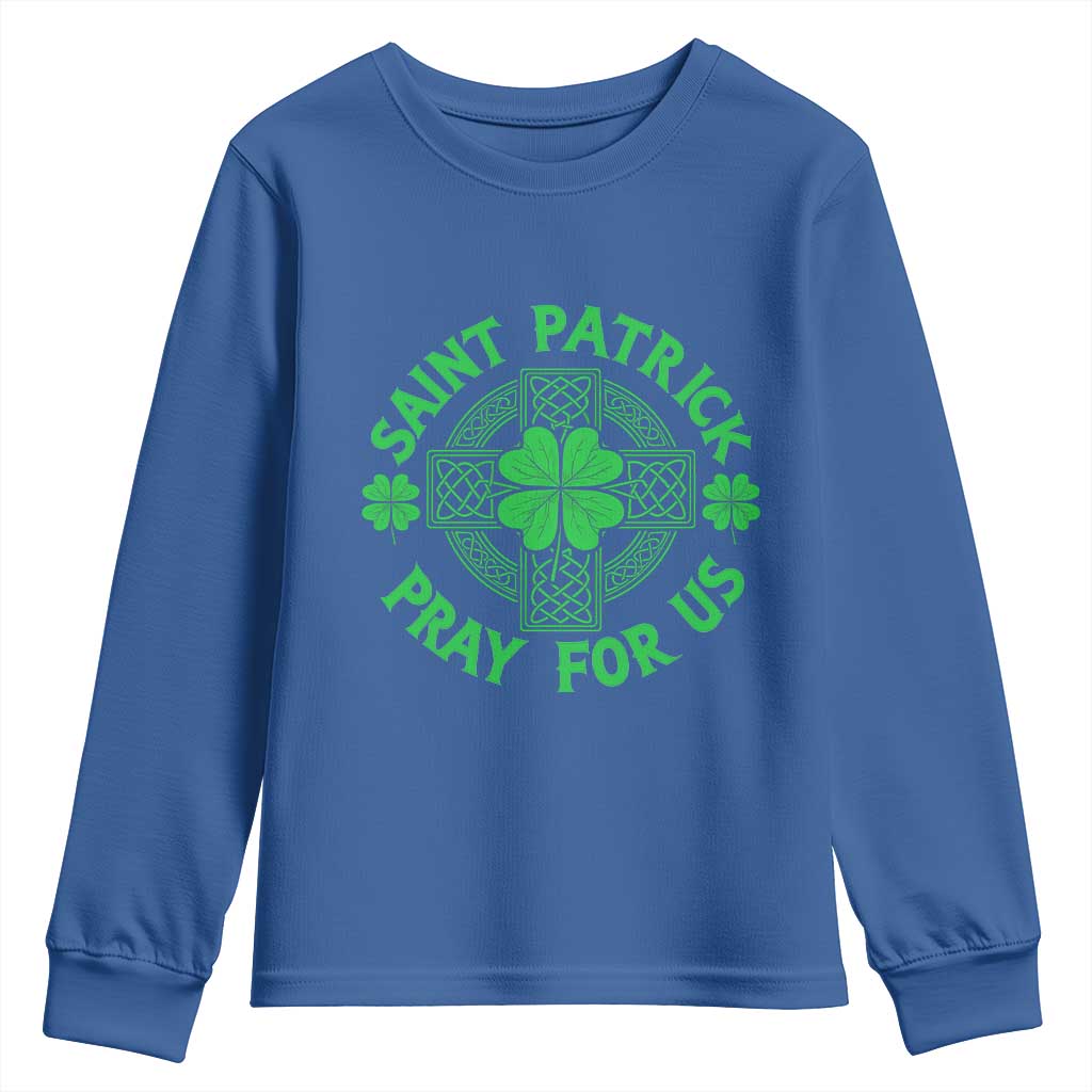 Saint Patrick Pray For Us Youth Sweatshirt St Patricks Day Celtic Cross TS12 Royal Blue Print Your Wear