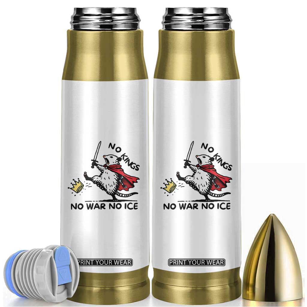 Funny Opossum Warrior Political Gift Bullet Tumbler No Kings No Wars No Ice TS12 White Print Your Wear