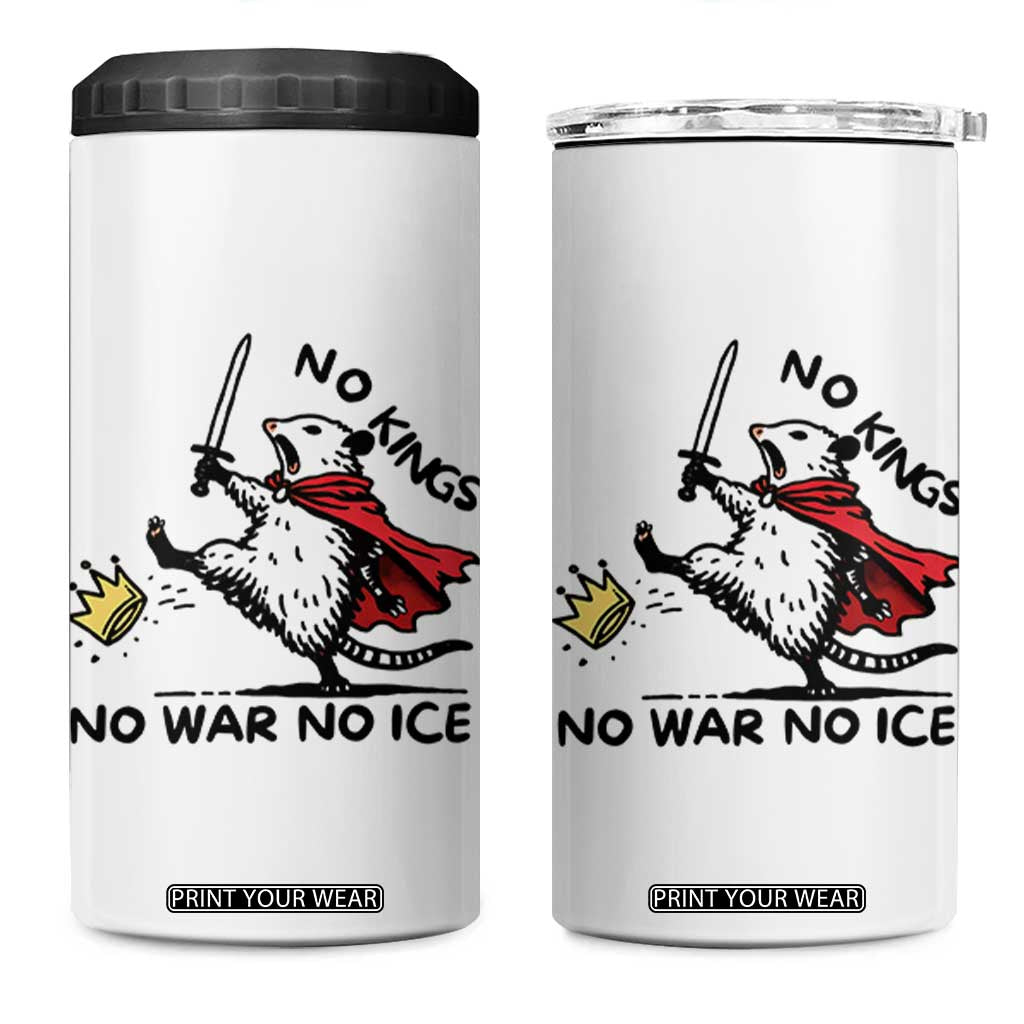 Funny Opossum Warrior Political Gift 4 in 1 Can Cooler Tumbler No Kings No Wars No Ice TS12 One Size: 16 oz White Print Your Wear