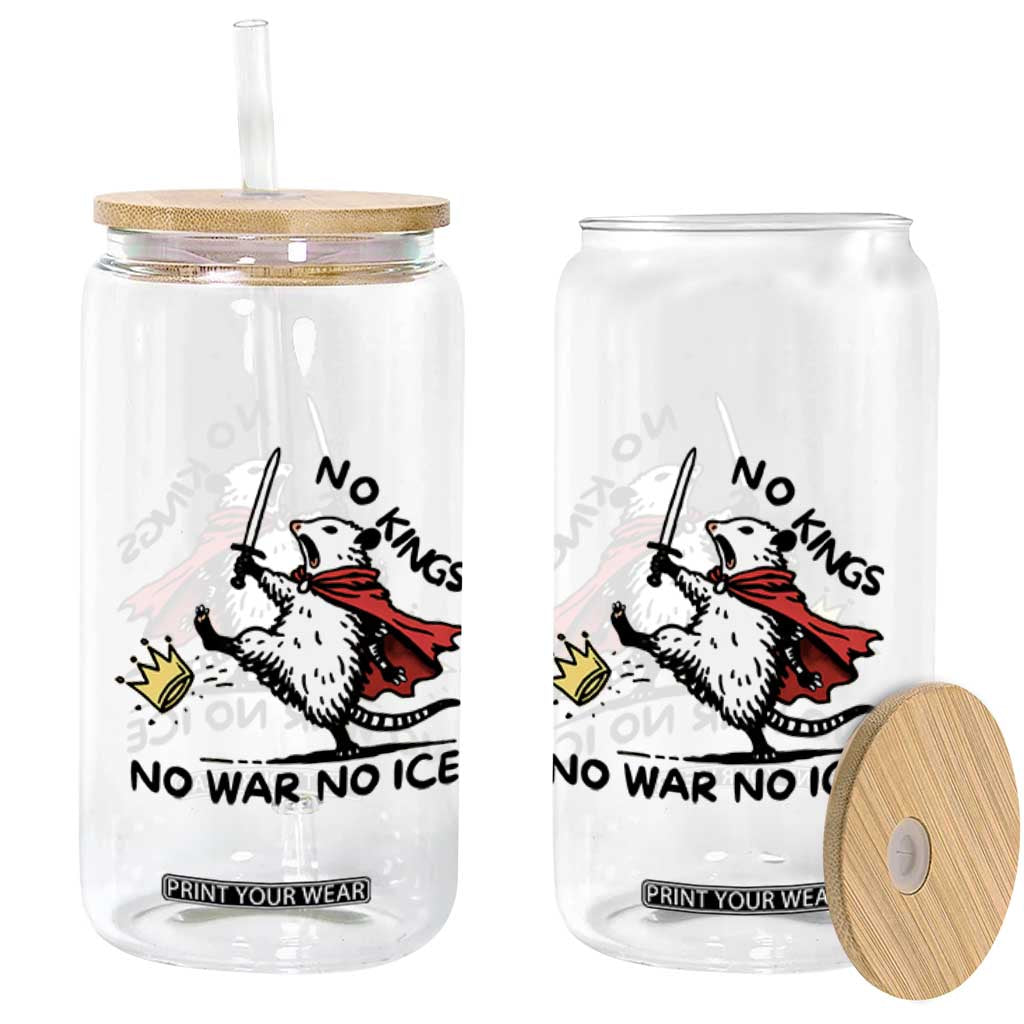 Funny Opossum Warrior Political Gift Glass Can No Kings No Wars No Ice TS12 Print Your Wear