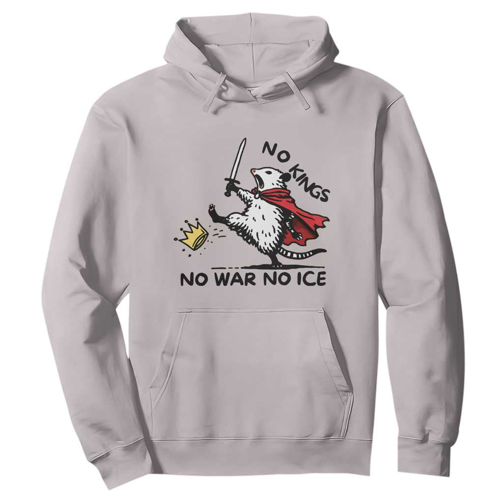 Funny Opossum Warrior Political Gift Hoodie No Kings No Wars No Ice TS12 Ice Gray Print Your Wear