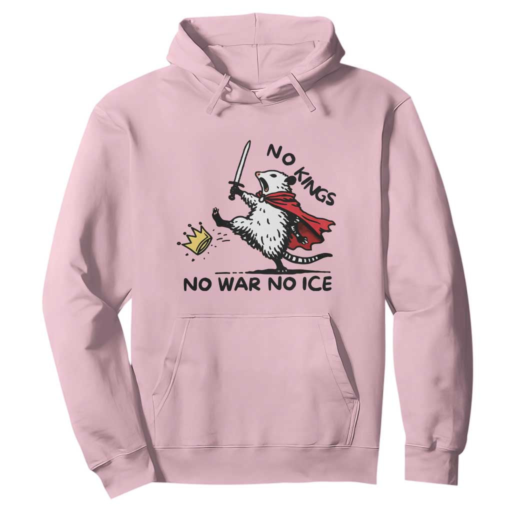 Funny Opossum Warrior Political Gift Hoodie No Kings No Wars No Ice TS12 Light Pink Print Your Wear