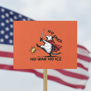 Funny Opossum Warrior Political Gift Protest Sign No Kings No Wars No Ice TS12 Horizontal 18" × 24" Orange Print Your Wear