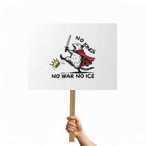 Funny Opossum Warrior Political Gift Protest Sign No Kings No Wars No Ice TS12 Horizontal 18" × 24" White Print Your Wear