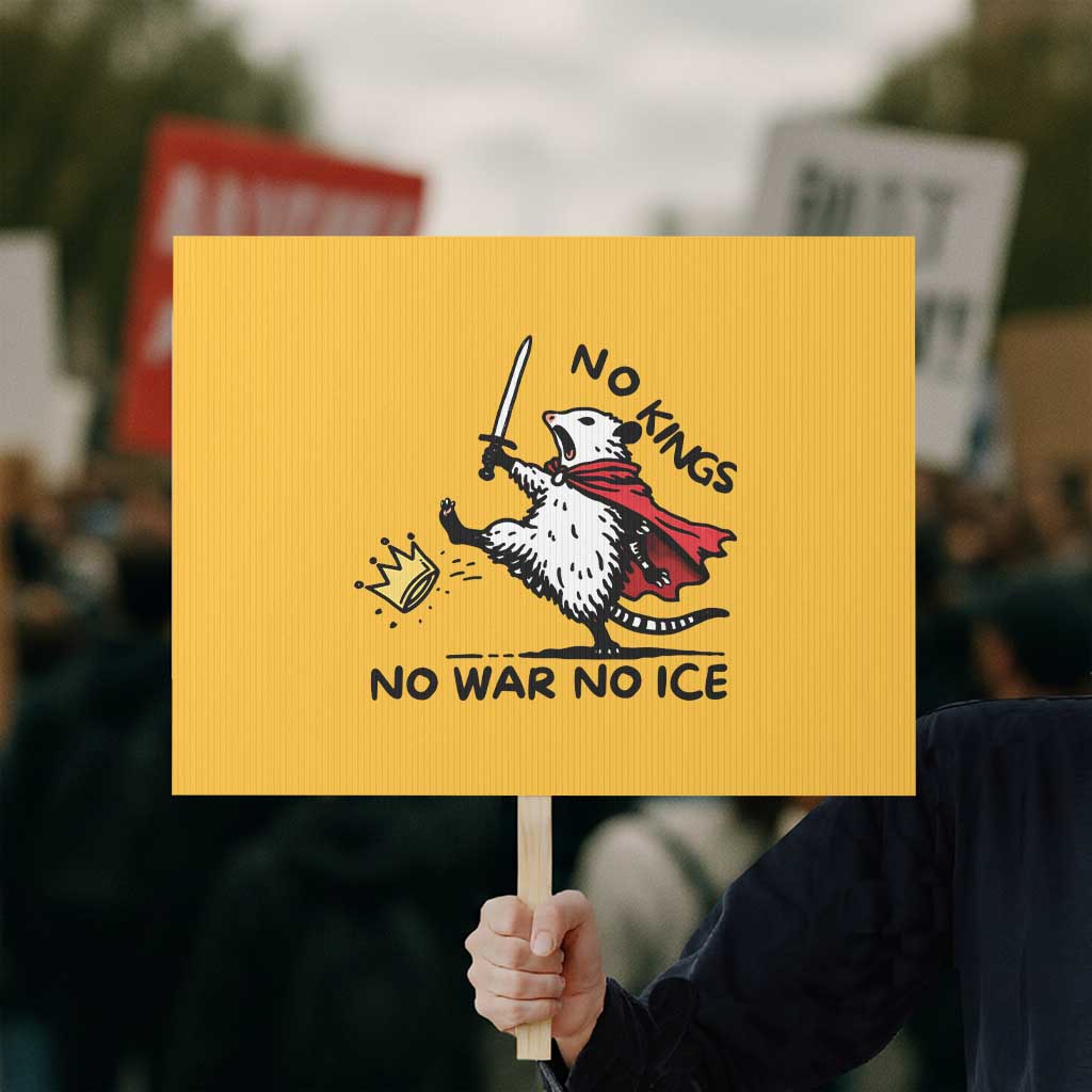 Funny Opossum Warrior Political Gift Protest Sign No Kings No Wars No Ice TS12 Horizontal 18