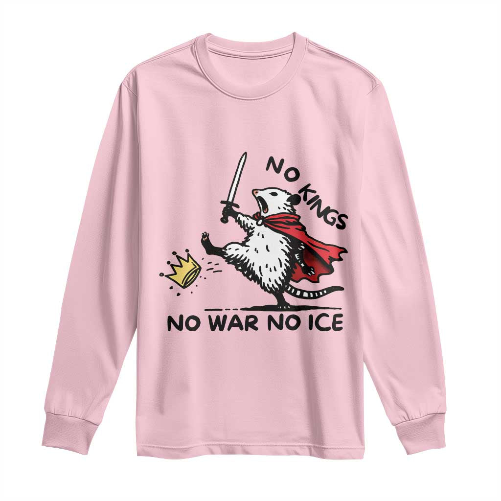 Funny Opossum Warrior Political Gift Long Sleeve Shirt No Kings No Wars No Ice TS12 Light Pink Print Your Wear