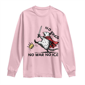 Funny Opossum Warrior Political Gift Long Sleeve Shirt No Kings No Wars No Ice TS12 Light Pink Print Your Wear