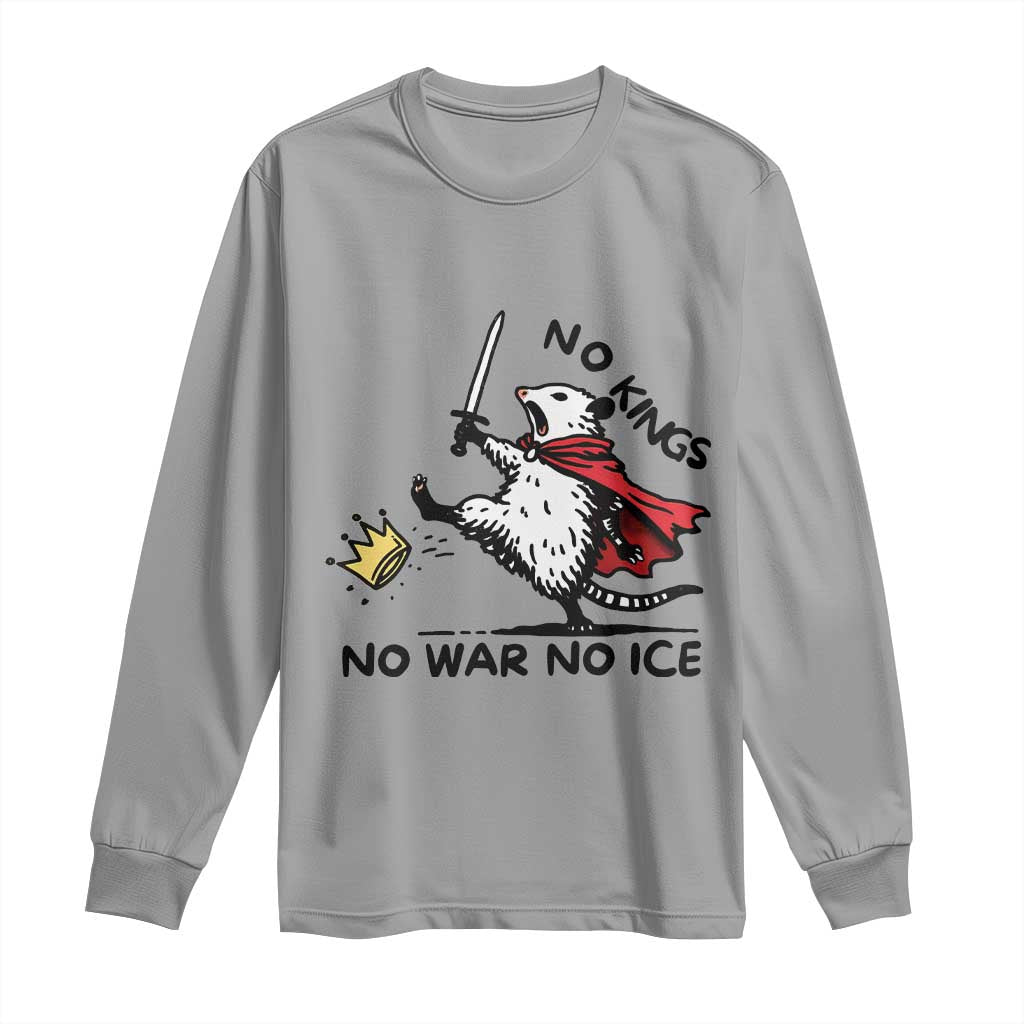 Funny Opossum Warrior Political Gift Long Sleeve Shirt No Kings No Wars No Ice TS12 Sport Gray Print Your Wear