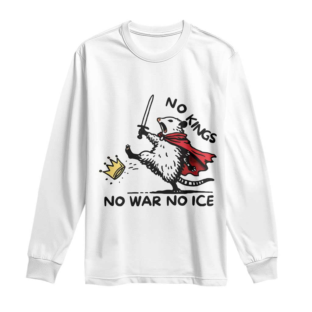 Funny Opossum Warrior Political Gift Long Sleeve Shirt No Kings No Wars No Ice TS12 White Print Your Wear