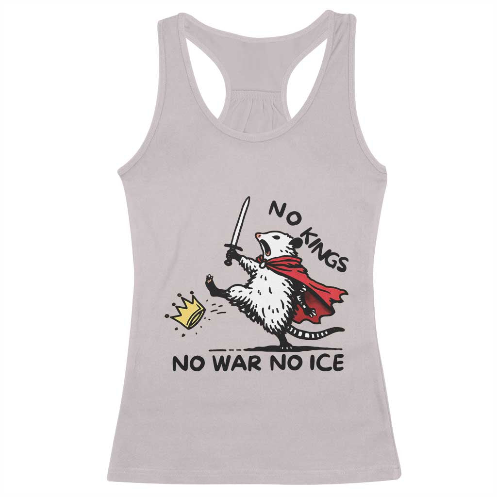 Funny Opossum Warrior Political Gift Racerback Tank Top No Kings No Wars No Ice TS12 Ice Gray Print Your Wear