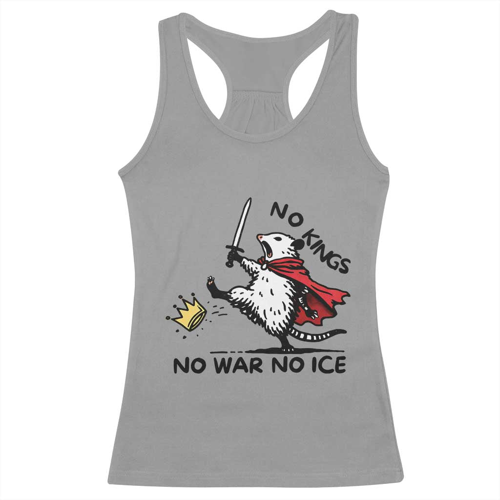 Funny Opossum Warrior Political Gift Racerback Tank Top No Kings No Wars No Ice TS12 Sport Gray Print Your Wear