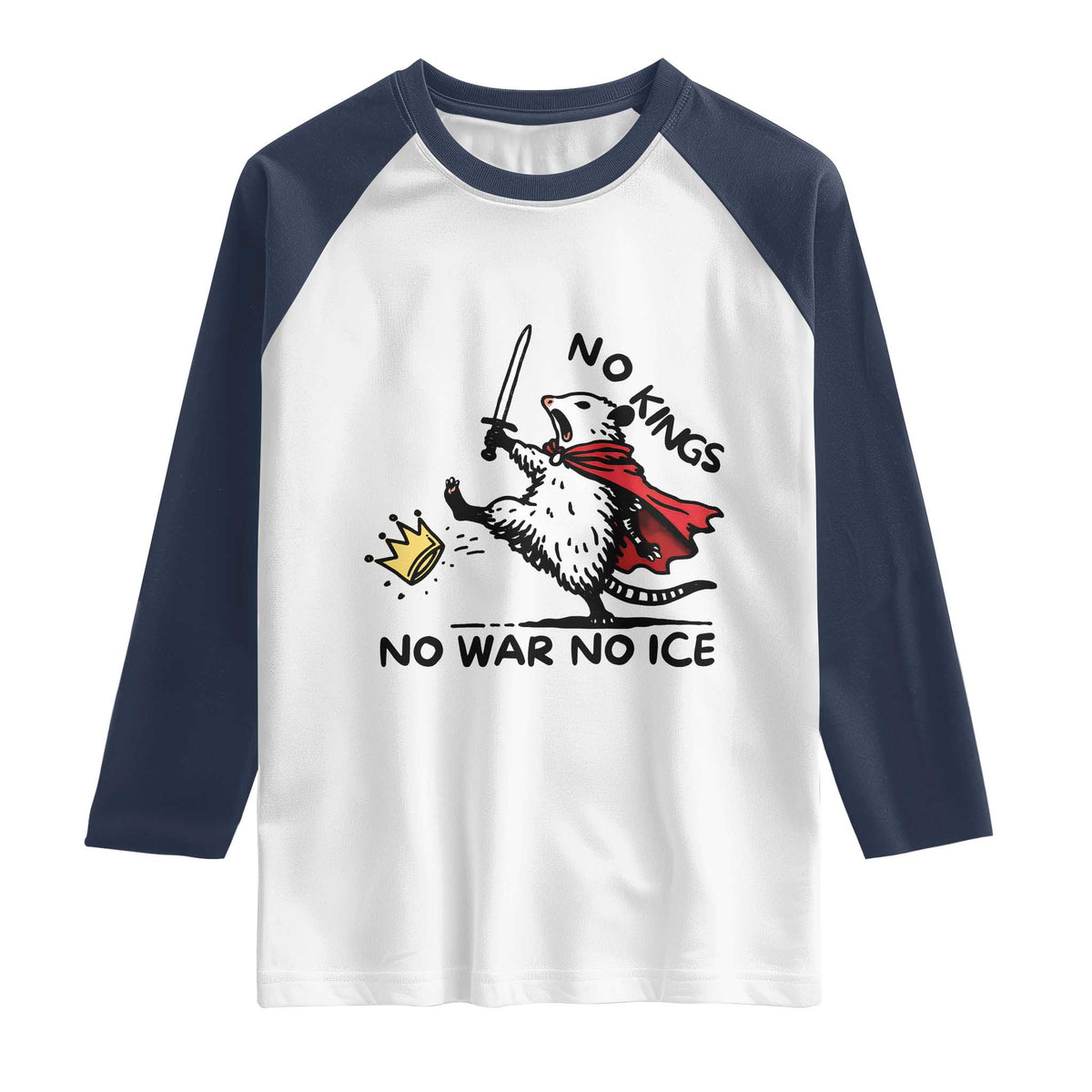 Funny Opossum Warrior Political Gift Raglan Shirt No Kings No Wars No Ice TS12 White Navy Print Your Wear